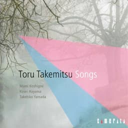 Takemitsu: Songs - Toru Takemitsu