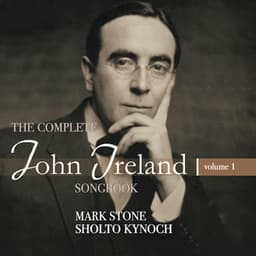 The Complete John Ireland Songbook, Vol. 1 - John Ireland