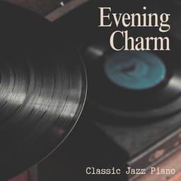 Evening Charm: Evening Jazz - Classic Jazz Piano