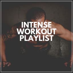 Intense Workout Playlist - Workout Music Gym