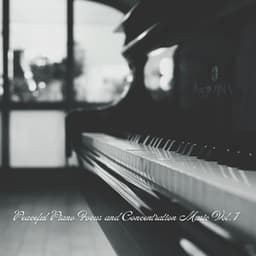 Peaceful Piano Focus and Concentration Music Vol. 1 - Classical Study Music