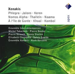 Xenakis: Phlegra, Jalons, Keren, Nomos Alpha, Thallein, Naama , A L'Ile de Gorée, Khoaï & Komboï - Iannis Xenakis