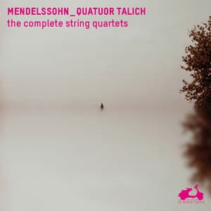 Mendelssohn: The Complete String Quartets - Felix Mendelssohn