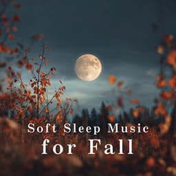 Soft Sleep Music for Fall - Relax α Wave