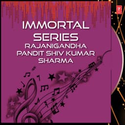 Immortal Series Rajanigandha - Shivkumar Sharma