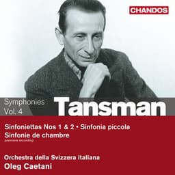 Tansman: Symphonie de Chambre, Sinfonietta No. 1, Sinfonietta No. 2 & Sinfonia piccola - Alexandre Tansman