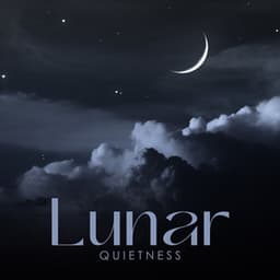 Lunar Quietness: Serene Ambient Music for Deep Sleep - Moonlight Shadow Universe