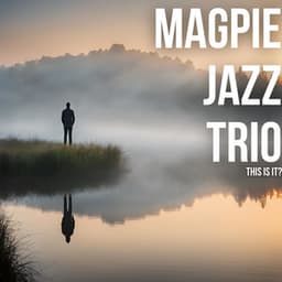 This Is It? - Magpie Jazz Trio