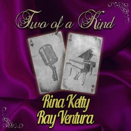 Two of a Kind: Rina Ketty & Ray Ventura - Rina Ketty