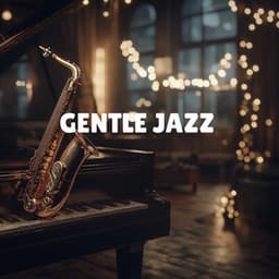 Gentle Jazz - Smooth Jazz Music for Unwinding - Sweet Jazz