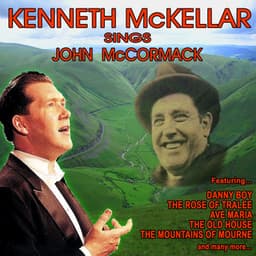 Kenneth McKellar Sings the Songs of John McCormack - Kenneth McKellar