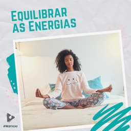 Equilibrar as Energias - #Meditação