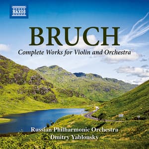 Bruch: Complete Works for Violin & Orchestra - Max Bruch