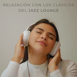 Relajación Con Los Clásicos Del Jazz Lounge - Jazz de cena de lujo en Nueva York
