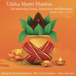 Udaka Shanti Mantras for Attracting Peace, Protection and Blessings - Music for Deep Meditation