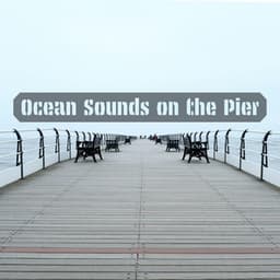 Ocean Sounds on the Pier - Sleeping Ocean Waves