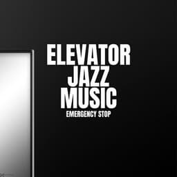 Emergency Stop - Elevator Jazz Music