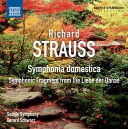 Strauss: Symphonia domestica - Die Liebe der Danae: Symphonic Fragment - Gerard Schwarz