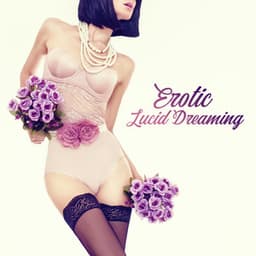 Erotic Lucid Dreaming – Background to Increase Sexual Fulfillment, Pathway to Ecstasy, Hot Desires of Mind - Cafe Tantra Chill