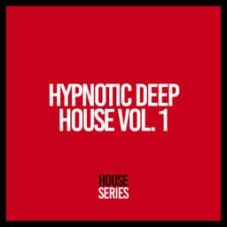 Hypnotic Deep House, Vol. 1 - Tropical House