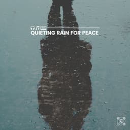 Quieting Rain for Peace - Rain Sounds ACE