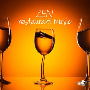 Zen Restaurant Music: Japanese and Asian Background Music Relaxing Dinner Party Songs - Restaurant Music Academy