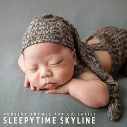 Sleepytime Skyline: Lullaby Playlist - Nursery Rhymes and Lullabies