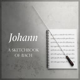 'Johann': A Sketchbook of Bach - Johann Sebastian Bach