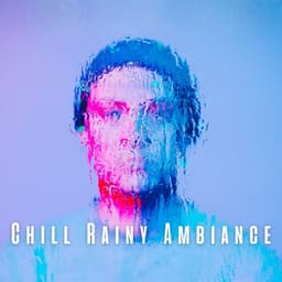 Chill Rainy Ambiance - Wild Weather