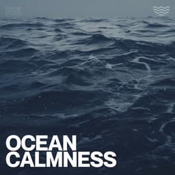 Ocean Calmness - Peace and Ocean Waves