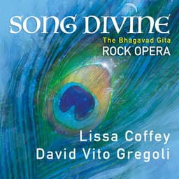 Song Divine: The Bhagavad Gita Rock Opera - Lissa Coffey