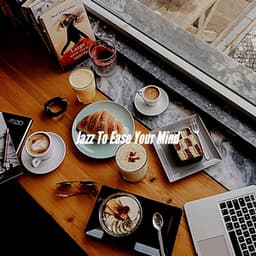 Jazz To Ease Your Mind - Instrumental Soft Jazz
