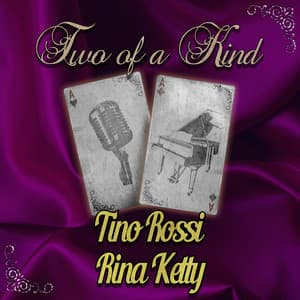 Two of a Kind: Tino Rossi & Rina Ketty - Tino Rossi
