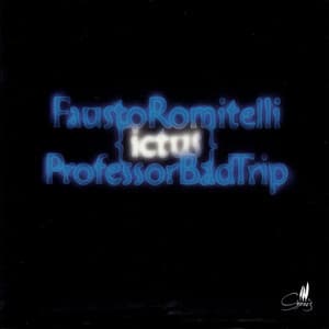 Romitelli: Professor Bad Trip - Fausto Romitelli