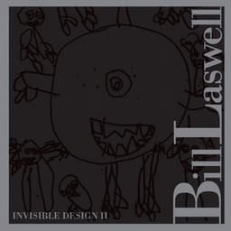 Invisible Design II - Bill Laswell