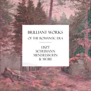 "Brilliant Works": The Romantic Era - Franz Liszt