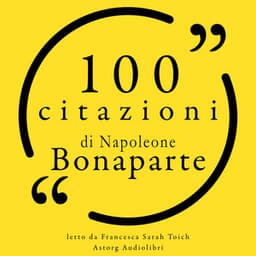 100 citazioni di Napoleone Bonaparte - Napoleon Bonaparte