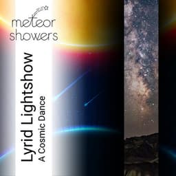 Lyrid Lightshow: A Cosmic Dance - Meteor Showers