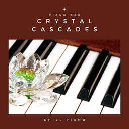Crystal Cascades: Chill Piano - Piano Bar