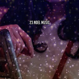 23 Noel Music - Christmas Eve