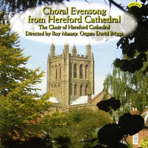 Choral Evensong from Hereford Cathedral - Hereford Cathedral Choir