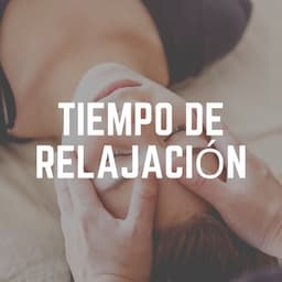 Tiempo de Relajación - Musica Relajante