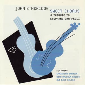 Sweet Chorus - a Tribute to Stephane Grappelli - John Etheridge