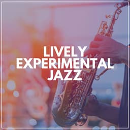 Lively Experimental Jazz - Smooth Jazz Music Academy
