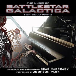 The Music Of Battlestar Galactica For Solo Piano - Joohyun Park