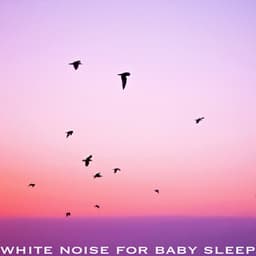White Noise For Baby Sleep - White Noise For Baby Sleep