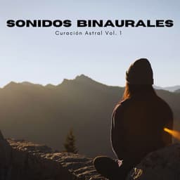 Sonidos Binaurales: Curación Astral Vol. 1 - Universo De Latidos Binaurales