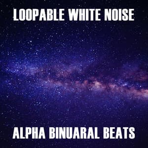 10 Loopable White Noise Alpha Binuaral Beats - White Noise Nature Sounds Baby Sleep