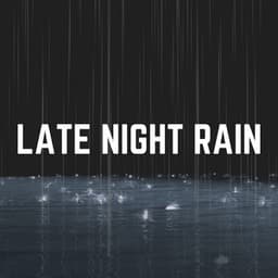Late Night Rain - Meditation Rain Sounds