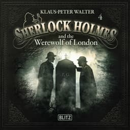 New Cases of Sherlock Holmes - Episode 4: Sherlock Holmes and the Werewolf of London - Arthur Conan Doyle